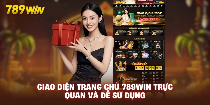Giao diện trang chủ 789WIN trực quan và dễ sử dụng